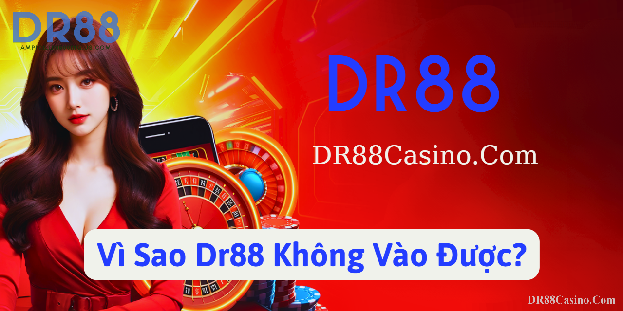 Vì Sao Dr88 Không Vào Được? Nguyên Nhân Chi Tiết và Giải Pháp Toàn Diện 2025